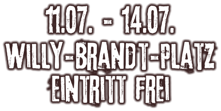 11.07. - 14.07. Willy-Brandt-Platz Eintritt frei